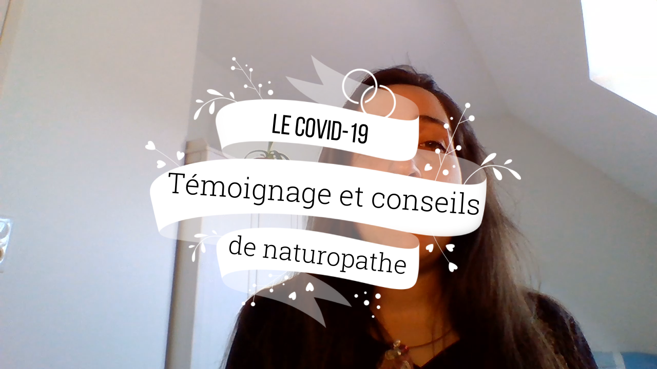 VIDEO : COVID-19 – Témoignage et conseils d’une naturopathe