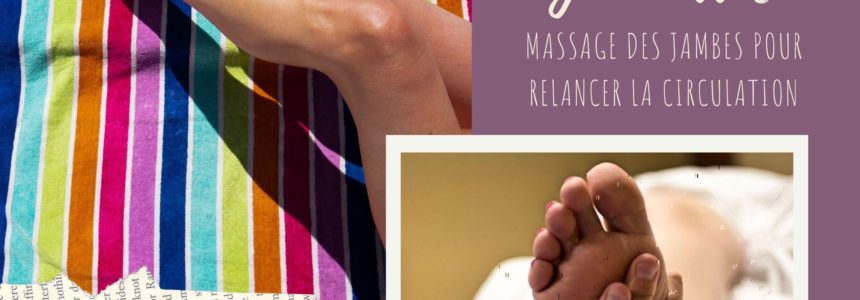 Journée massage “belles gambettes” mardi 28 juillet
